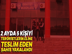2 ayda 5 kişiyi dağa gönderen şahıs tutuklandı