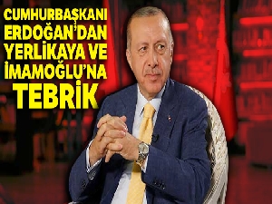 Cumhurbaşkanı Erdoğan'dan Yerlikaya ve İmamoğlu'na tebrik telgrafı