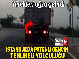Kurtköy'de patenli gencin tehlikeli yolculuğu kamerada