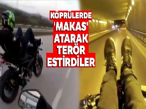 Köprülerde 'makas' atarak terör estirdiler