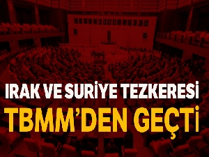 Irak ve Suriye tezkeresi TBMM'de kabul edildi