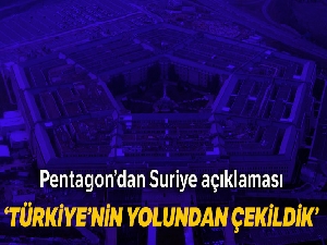 Pentagon: 'ABD Kuvvetlerini Suriye'nin kuzeyinden çektik'
