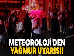 Meteoroloji'den yağmur uyarısı