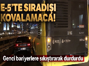 E-5 Karayolunda sıra dışı kovalamaca