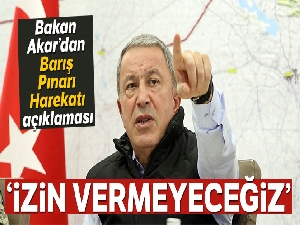 Bakan Akar: '911 kilometrelik sınırlarımızda terör koridoru oluşturulmasına izin vermeyeceğiz'