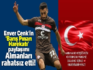 Enver Cenk'in 'Barış Pınarı Harekatı' paylaşımı Almanları rahatsız etti