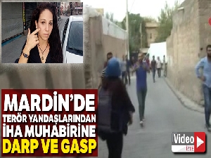 Terör yandaşları İHA muhabirine saldırıp telefonunu gasp etti