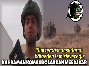 Barış Pınarı Harekâtı'na katılan Kahraman Komandolardan mesaj var