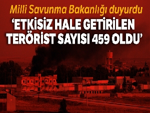 MSB: 'Barış Pınarı Harekâtı'nda etkisiz hale getirilen terörist sayısı 459 oldu'