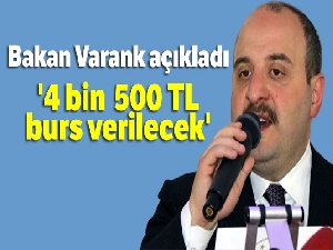 Bakan Varank açıkladı: '4 bin 500 TL burs verilecek'
