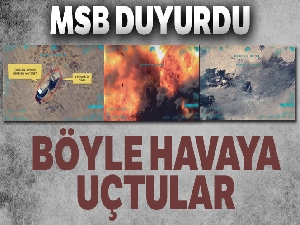 MSB duyurdu! Böyle havaya uçtular