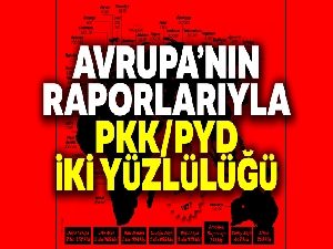 Avrupa'nın raporlarıyla PKK/PYD iki yüzlülüğü