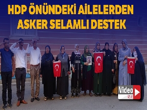HDP önündeki ailelerden ‘asker selamlı' destek