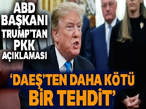 ABD Başkanı Trump: “Birçok yönü ile PKK, DEAŞ'tan daha kötü bir terör tehdidi”