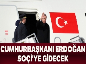 Cumhurbaşkanı Erdoğan Soçi'ye gidecek