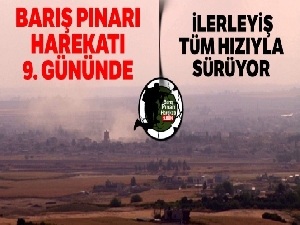 Barış Pınarı Harekatı 9. gününde devam ediyor