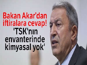 Milli Savunma Bakanı Akar'dan iftiralara cevap: 'TSK'nın envanterinde kimyasal yok'