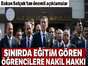 Bakan Selçuk eğitime ara verilen Suriye sınırında açıklama yaptı