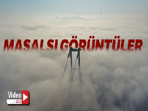 Sis altındaki 15 Temmuz Şehitler Köprüsü havadan görüntülendi