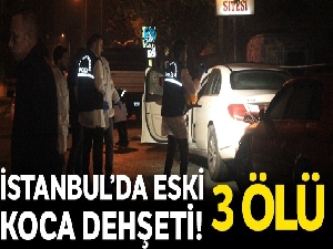 Beylikdüzü'nde eski koca dehşeti: 3 ölü