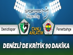 Yukatel Denizlispor Fenerbahçe Canlı Anlatım
