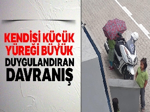 Kendisi küçük yüreği büyük Eylül'den duygulandıran davranış