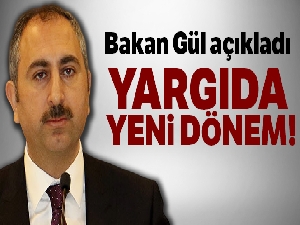 Bakan Gül açıkladı: Yargıda yeni dönem!