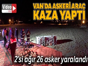 Van'da askeri araç kaza yaptı: 26 yaralı