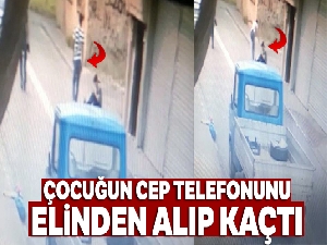 Çocuğun cep telefonunu elinden alıp kaçtı