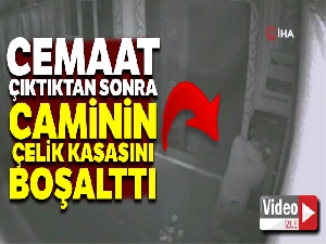 Cemaat çıktıktan sonra anahtarla açtığı camiye girip çelik kasayı boşalttı