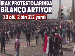 Irak protestolarında bilanço artıyor: 30 ölü, 2 bin 312 yaralı