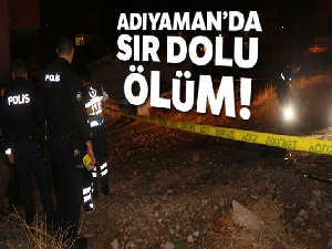 Adıyaman'da sır dolu ölüm