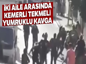 Ataşehir'de iki aile arasında kemerli, tekmeli yumruklu kavga