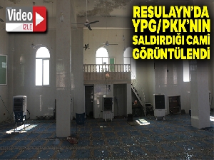Resulayn'da YPG/PKK'nın saldırdığı cami görüntülendi
