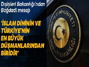Dışişleri Bakanlığı Sözcüsü Aksoy: 'Bağdadi İslam dininin ve Türkiye'nin en büyük düşmanlarından biridir'