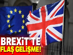 Brexit'te flaş gelişme!
