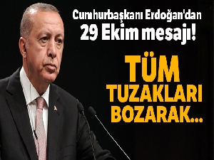 Cumhurbaşkanı Erdoğan'dan 29 Ekim mesajı!