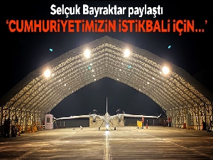 Selçuk Bayraktar'tan 'Akıncı' paylaşımı