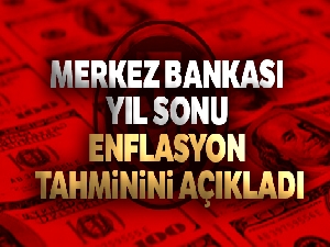 Merkez Bankası yıl sonu enflasyon tahminini açıkladı