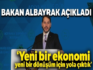 Bakan Albayrak: “Yeni bir ekonomi, yeni bir dönüşüm için yola çıktık”