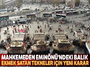 Mahkemeden Eminönü'ndeki balık ekmek satan tekneler için yeni karar