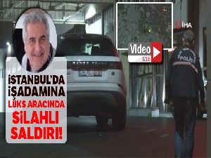 İstanbul Avcılar'da iş adamına lüks aracında silahlı saldırı