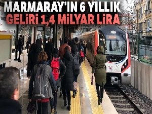 Marmaray'ın 6 yıllık geliri 1,4 milyar lira