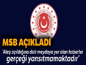 MSB: "Koalisyon ülkeleri ve sivil kuruluşlara ateş açıldığına dair meydaya yer alan haberler gerçeği yansıtmamaktadır"