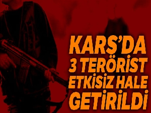 Kağızman'da 3 terörist etkisiz hale getirildi