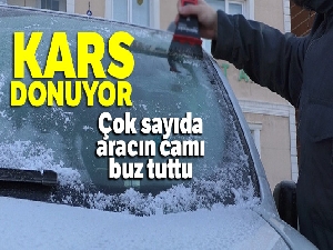 Kars donuyor | Çok sayıda aracın camı buz tuttu