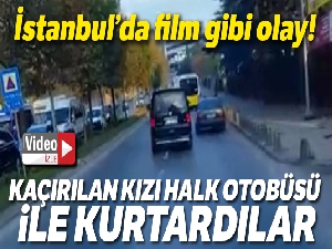 Minibüsle kaçırılan kızı yolcu dolu özel halk otobüsüyle kurtarma operasyonu kamerada