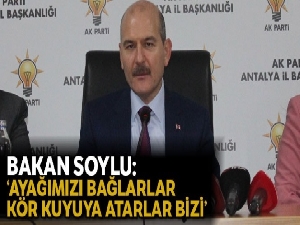 Bakan Soylu: 'Ayağımızı bağlarlar kör kuyuya atarlardı bizi'