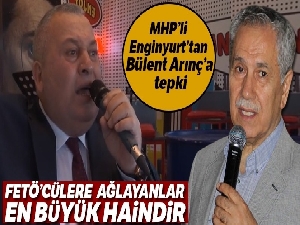 MHP'li Enginyurt'tan Bülent Arınç'a tepki