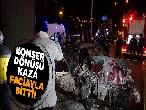 Konser dönüşü kaza faciayla bitti